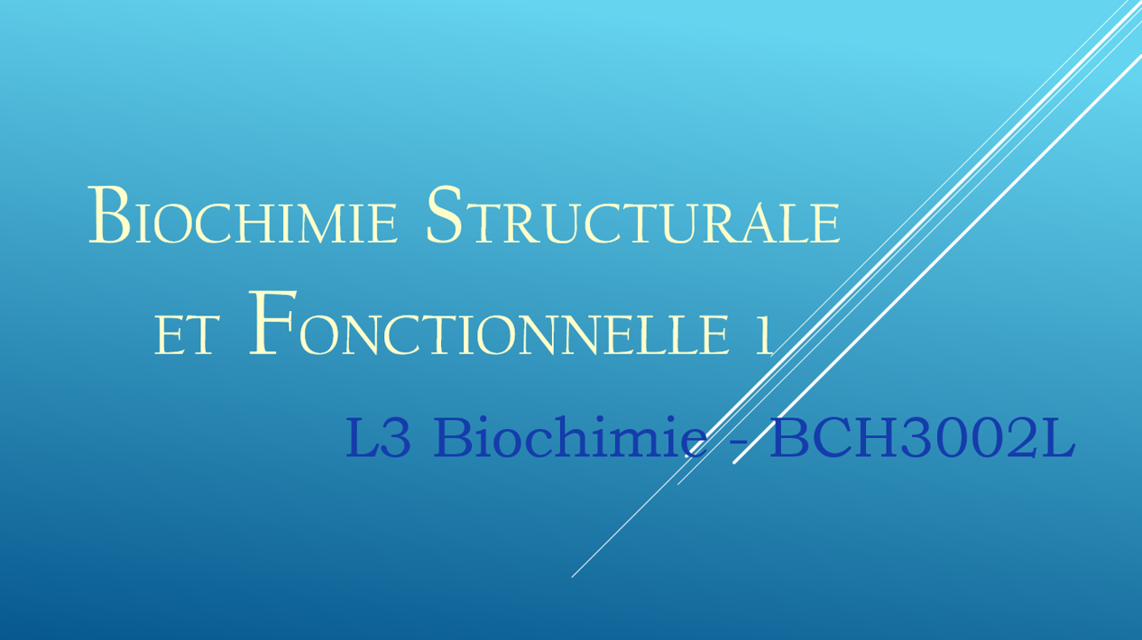 Biochimie Structurale et Fonctionnelle 1